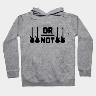 TO BE OR NOT TO BE for best bassist bass player Hoodie